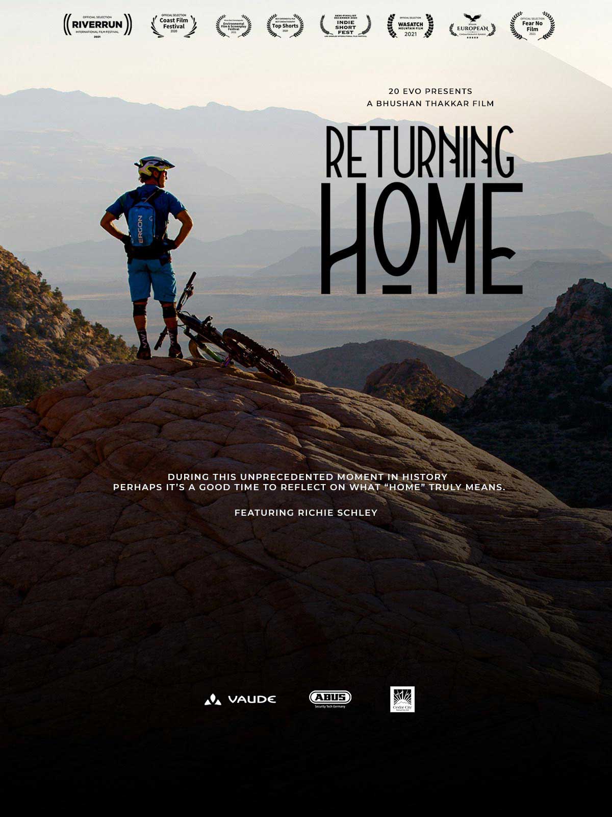 returning home poster with accolades, mountain biker looking out on a mountain vista with text that states "20 evo presents, a bhushan thakkar film, returning home" more text states " during this unprecedented moment in history its a good time to reflect on what "home" truly means. Featuring richie schley"